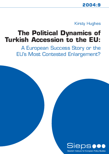 The Political Dynamics of Turkish accession to the EU: a European Success Story or the (2004:9)