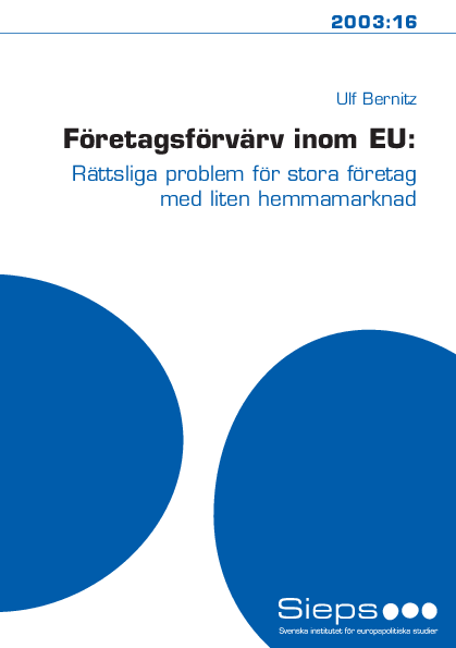 Företagsförvärv inom EU - rättsliga problem för stora företag med liten hemmamarknad (2003:16)