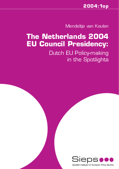 The Netherlands 2004 EU Council Presidency: Dutch EU-Policymaking in the Spotlights (2004:1op)