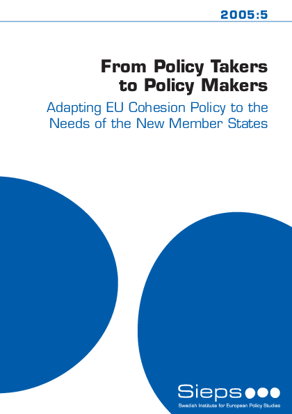 From Policy Takers to Policy Makers: Adapting EU Cohesion Policy to the Needs of the New (2005:5)