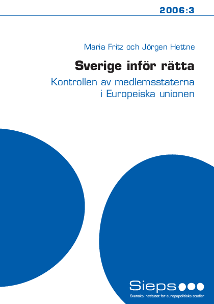 Sverige inför rätta - Kontrollen av medlemsstaterna i Europeiska unionen (2006:3)