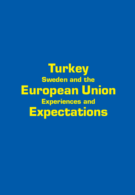 Turkey, Sweden and the European Union Experiences and Expectations