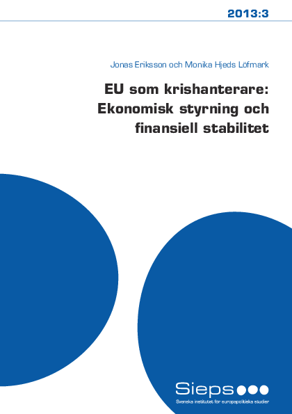 EU som krishanterare: Ekonomisk styrning och finansiell stabilitet (2013:3)